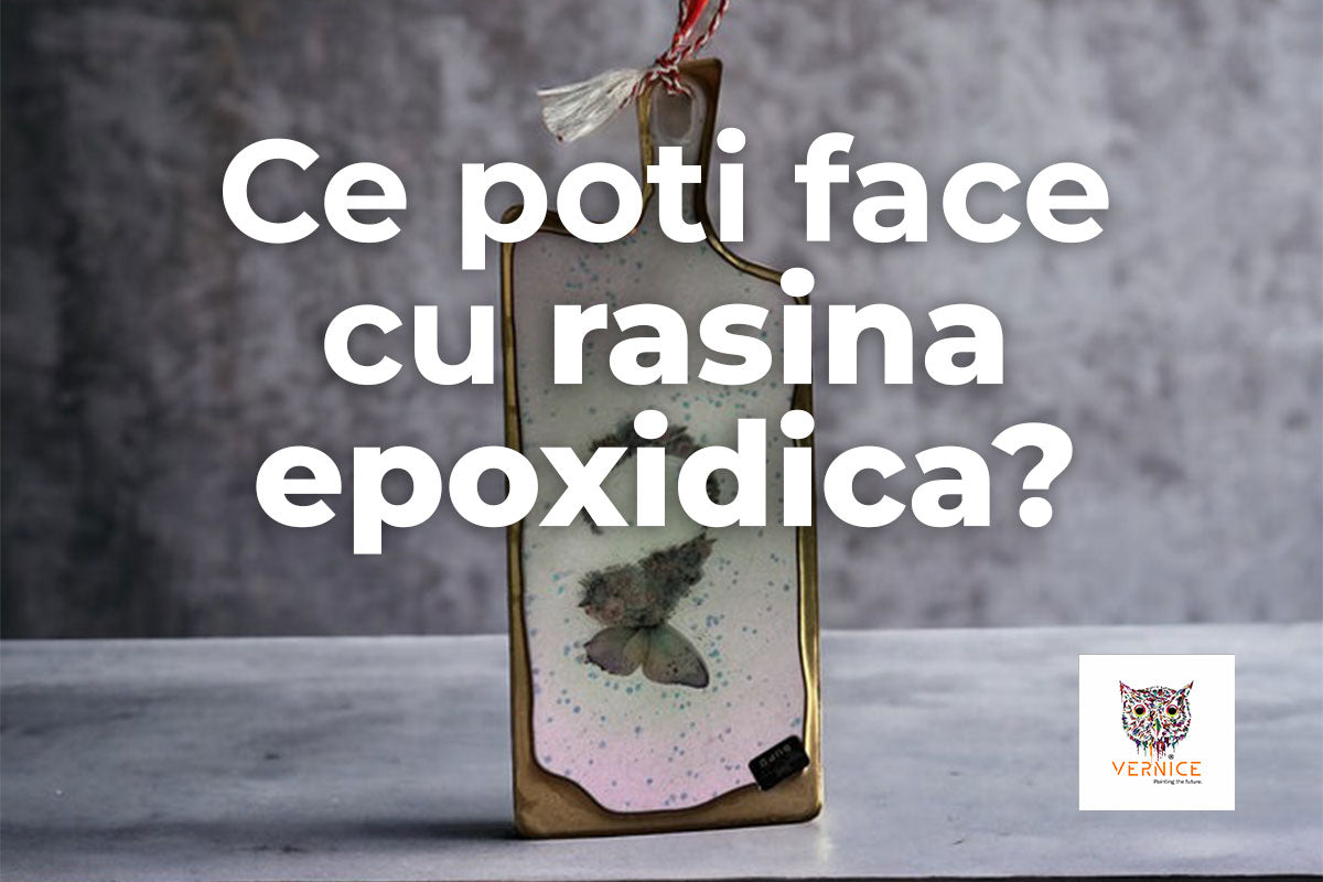 Ce poti face cu rasina epoxidica?