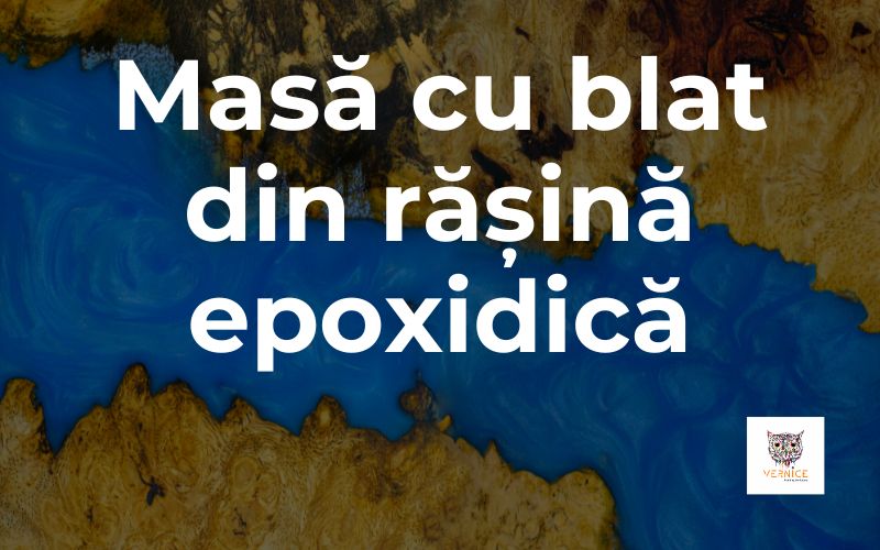 Cum faci o masa cu blat din rasina epoxidica?